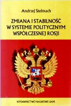 Zmiana i stabilność w systemie politycznym współczesnej Rosji