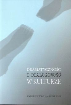 Dramatyczność i dialogowość w kulturze