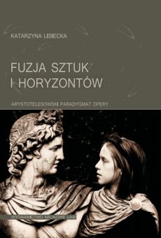 Fuzja sztuk i horyzontów. Arystotelesowski paradygmat opery
