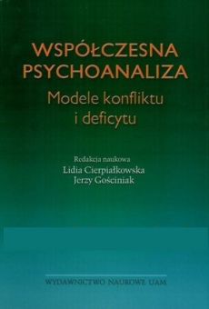 Współczesna psychoanaliza. Modele konfliktu i deficytu