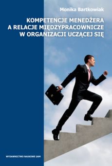 Kompetencje menedżera a relacje międzypracownicze w organizacji uczącej się