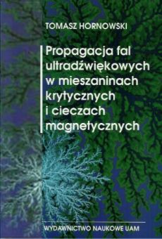 Propagacja fal ultradźwiękowych w mieszaninach krytycznych i cieczach magnetycznych