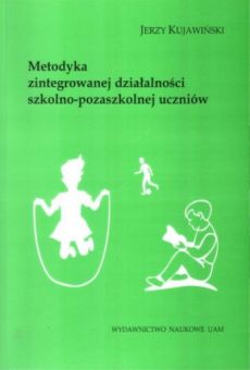 Metodyka zintegrowanej działalności szkolno-pozaszkolnej uczniów