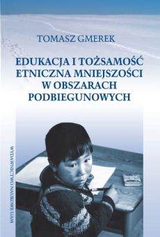 Edukacja i tożsamość etniczna mniejszości w obszarach podbiegunowych (studium socjopedagogiczne)