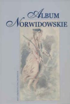 Album Norwidowskie. Profesor Zofii Trojanowiczowej na 50-lecie pracy naukowej