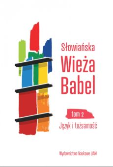 Słowiańska Wieża Babel. Tom II: Język i tożsamość