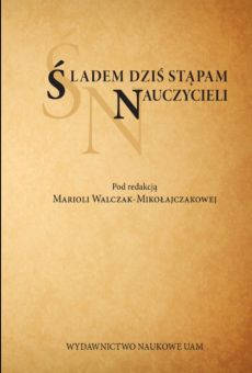 Śladem dziś stąpam nauczycieli. Studia poświęcone pamięci Profesor Donki Petkanowej