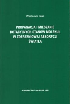 Propagacja i mieszanie rotacyjnych stanów molekuł w zderzeniowej absorpcji światła