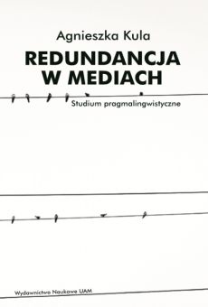 Redundancja w mediach. Studium pragmalingwistyczne