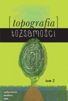 Topografia tożsamości, t. 2