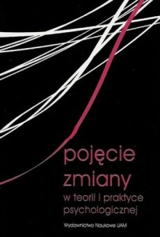 Pojęcie zmiany w teorii i praktyce psychologicznej