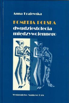Komedia polska dwudziestolecia międzywojennego. Tradycjonaliści i nowatorzy