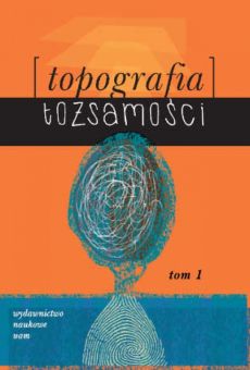Topografia tożsamości, t. 1