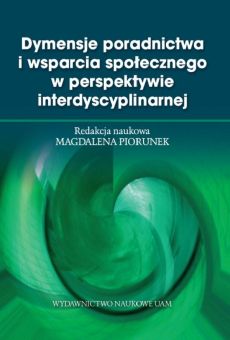 Dymensje poradnictwa i wsparcia społecznego w perspektywie interdyscyplinarnej