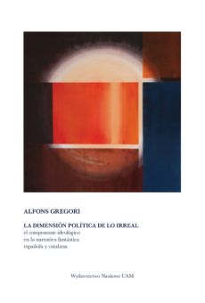 La dimensión política de lo irreal: el componente ideológico en la narrativa fantástica española y catalana