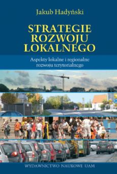 Strategie rozwoju lokalnego. Aspekty lokalne i regionalne rozwoju terytorialnego