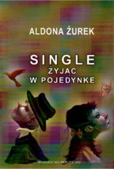 Single. Żyjąc w pojedynkę