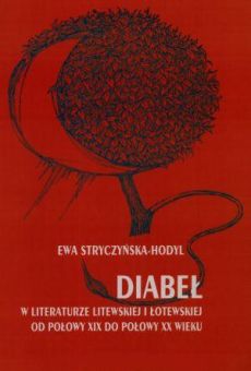 Diabeł w literaturze litewskiej i łotewskiej od połowy XIX do połowy XX wieku