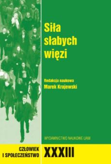 Człowiek i Społeczeństwo, tom XXXIII, Siła słabych więzi