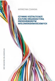 Czynniki kształtujące kulturę organizacyjną przedsiębiorstw wielonarodowościowych