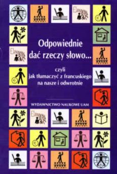 Odpowiednie dać rzeczy słowo... czyli jak tłumaczyć z francuskiego na nasze i odwrotnie