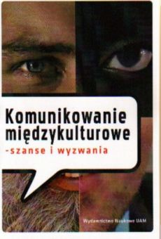 Komunikowanie międzykulturowe – szanse i wyzwania
