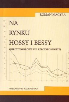 Na rynku hossy i bessy. Giełdy towarowe w II Rzeczypospolitej