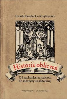 Historia obliczeń. Od rachunku na palcach do maszyny analitycznej