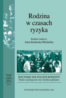 Roczniki Socjologii Rodziny, tom XXIV i XXV. Rodzina w czasach ryzyka