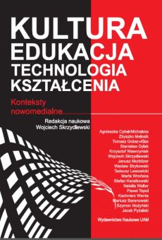 Kultura – edukacja – technologia kształcenia. Konteksty nowomedialne