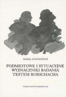 Podmiotowe i sytuacyjne wyznaczniki badania testem Rorschacha