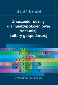 Znaczenie rodziny dla międzypokoleniowej transmisji kultury gospodarczej
