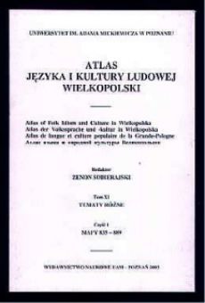 Atlas języka i kultury ludowej Wielkopolski T. XI Tematy różne