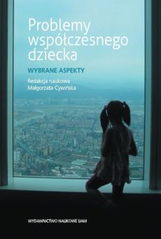 Problemy współczesnego dziecka. Wybrane aspekty