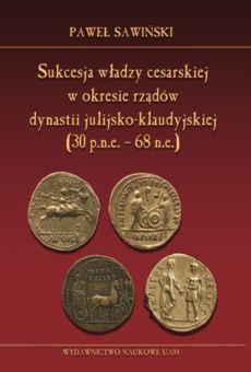 Sukcesja władzy cesarskiej w okresie rządów dynastii julijsko-klaudyjskiej (lata 30 p.n.e. – 68 n.e.)