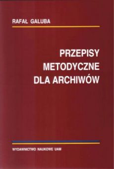 Przepisy metodyczne dla archiwów