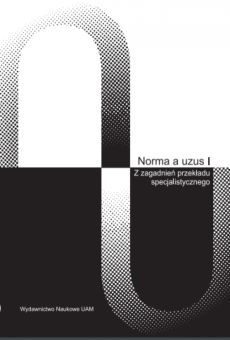 Norma a uzus I. Z zagadnień przekładu specjalistycznego