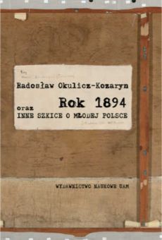 Rok 1894 oraz inne szkice o Młodej Polsce