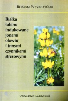 Białka łubinu indukowane jonami ołowiu i innymi czynnikami stresowymi