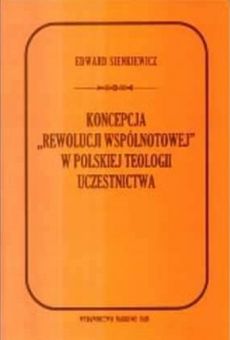 Koncepcja "rewolucji wspólnotowej" w polskiej teologii uczestnictwa