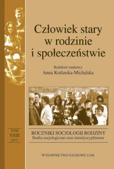 Roczniki Socjologii Rodziny, tom XXIII. Człowiek stary w rodzinie i społeczeństwie