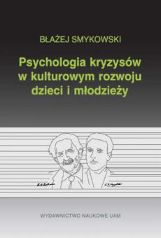 Psychologia kryzysów w kulturowym rozwoju dzieci i młodzieży