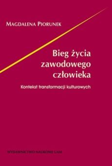Bieg życia zawodowego człowieka. Kontekst transformacji kulturowych