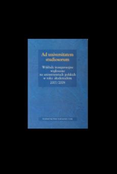 Ad Universitatem studiosorum. Wykłady inauguracyjne wygłoszone na uniwersytetach polskich w roku akademickim 2007/2008