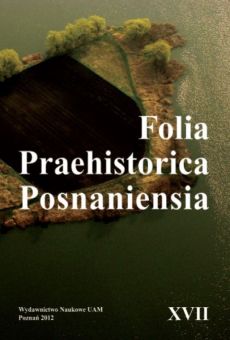 Folia Praehistorica Posnaniensia, XVII Pamięci Profesora Jerzego Fogla