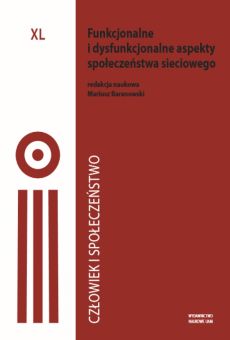 Człowiek i Społeczeństwo, tom XL, Funkcjonalne i dysfunkcjonalne aspekty społeczeństwa sieciowego