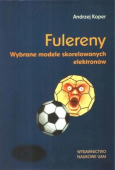 Fulereny. Wybrane modele skorelowanych elektronów