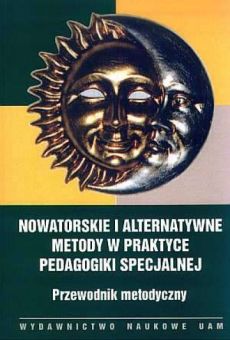 Nowatorskie i alternatywne metody w praktyce pedagogiki specjalnej