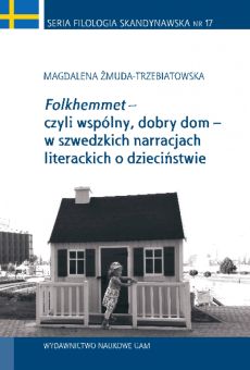 „Folkhemmet” – czyli wspólny, dobry dom – w szwedzkich narracjach literackich o dzieciństwie