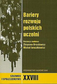 Człowiek i Społeczeństwo, XXVIII, Bariery rozwoju polskich uczelni